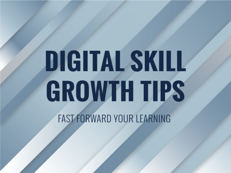 (3) Tips For Digital Skill Growth | Fast Forward Your learning